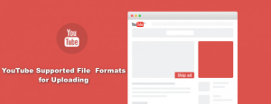 What Video File Types does YouTube support? 