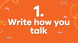 Write how you talk